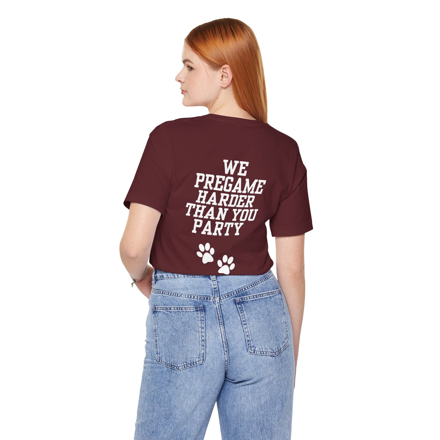 We Pre-Game Harder Than Your Party! (Unisex Jersey Short Sleeve Tee)