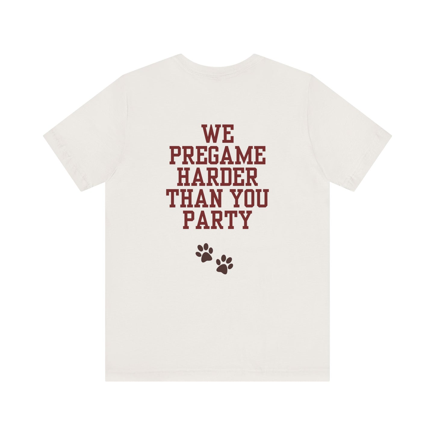 We Pre-Game Harder Than Your Party! (Unisex Jersey Short Sleeve Tee)