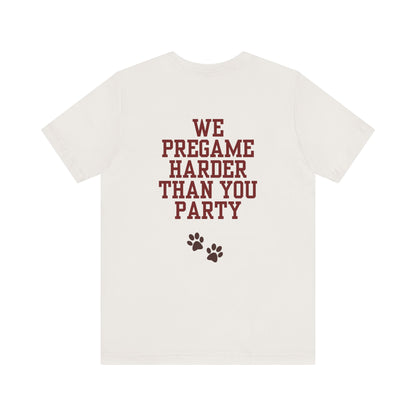 We Pre-Game Harder Than Your Party! (Unisex Jersey Short Sleeve Tee)