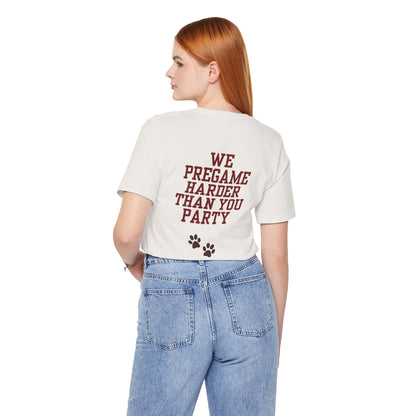 We Pre-Game Harder Than Your Party! (Unisex Jersey Short Sleeve Tee)